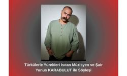 Türkülerle Yürekleri Isıtan Müzisyen ve Şair Yunus Karabulut ile Söyleşi