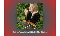 Şair ve Yazar Işılay KIZILGÖZ İle Söyleşi