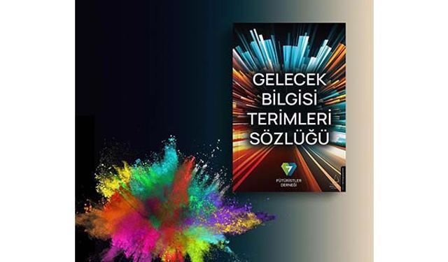Fütüristler Derneği, Geleceğe Yön Veren Terimleri Türkçe''ye Destek Yayınevi ile birlikte kazandırdı