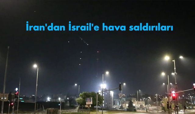 İran''dan İsrail''e hava saldırıları