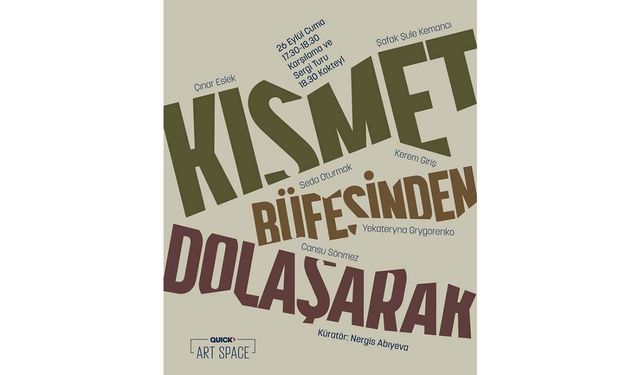 Quick Art Space, 'Kısmet Büfesinden Dolaşarak' grup sergisi