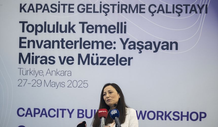 Müzeciler "Yaşayan Miras ve Müzeler Kapasite Geliştirme Çalıştayı"nda bir araya geldi
