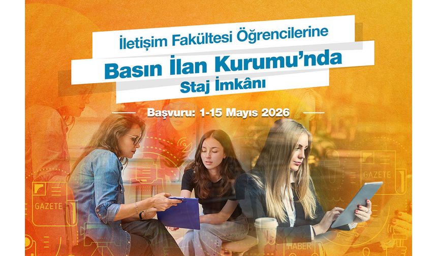 İletişim fakültesi öğrencilerine Basın İlan Kurumu’nda staj imkânı