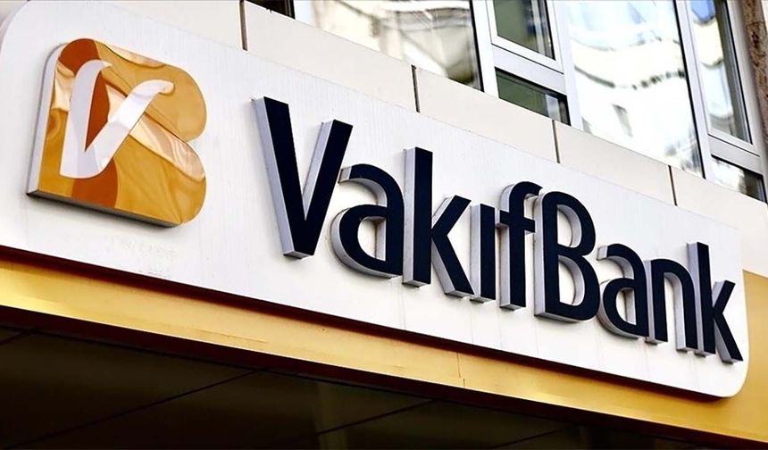 VakıfBank'tan 2026'nın ilk çeyreğinde 15 milyar lira net kar