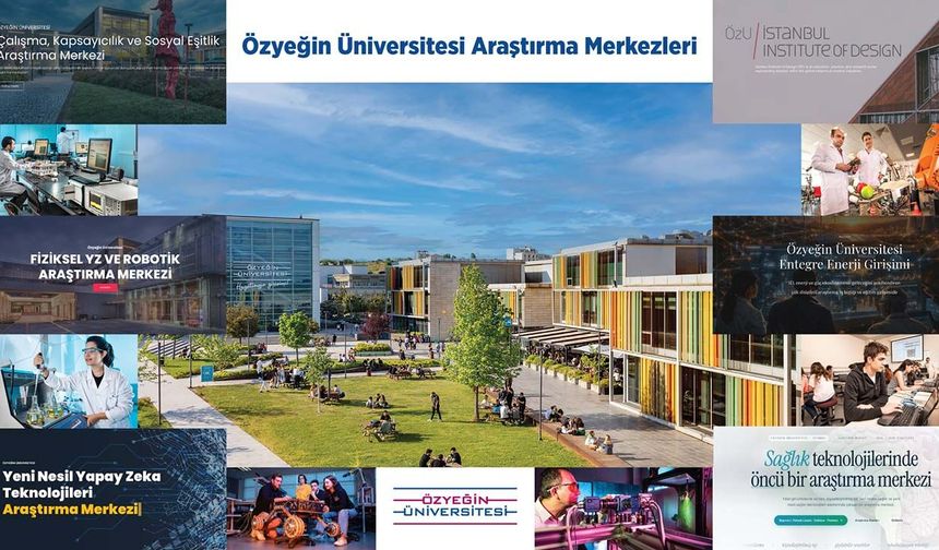 Özyeğin Üniversitesi 6 yeni araştırma merkezi kurdu