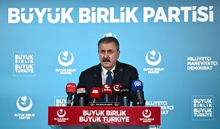 BBP Genel Başkanı Destici, gündemi değerlendirdi: